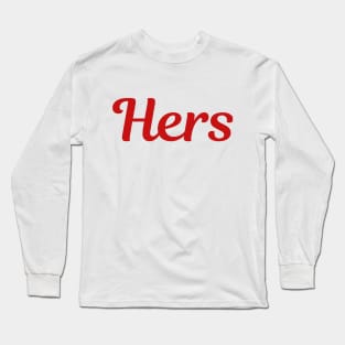 Hers Long Sleeve T-Shirt